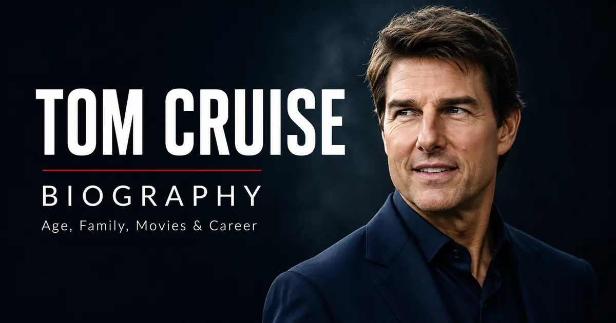 Tom Cruise Biography – Age, Family, Movies and Career